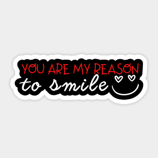 You are my reason to smile Sticker